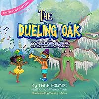 The Dueling Oak: 300 Years of Music, Magic, and Mayhem in New Orleans (The History Tree)