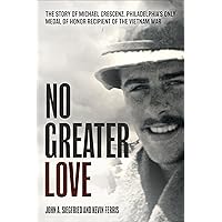 No Greater Love: The Story of Michael Crescenz, Philadelphia’s Only Medal of Honor Recipient of the Vietnam War