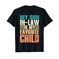 My Son In-Law Is My Favorite Child Family funny shirt T-Shirt