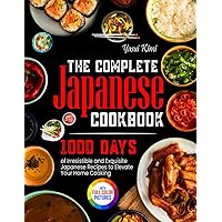 The Complete Japanese Cookbook: 1000 Days of Irresistible and Exquisite Japanese Recipes to Elevate Your Home Cooking｜Full Colour Edition The Complete Japanese Cookbook: 1000 Days of Irresistible and Exquisite Japanese Recipes to Elevate Your Home Cooking｜Full Colour Edition Paperback