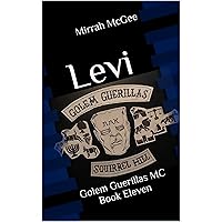 Levi: Golem Guerillas MC Book Eleven Levi: Golem Guerillas MC Book Eleven Kindle Paperback