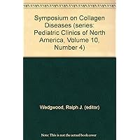 Symposium on Collagen Diseases (series: Pediatric Clinics of North America, Volume 10, Number 4)