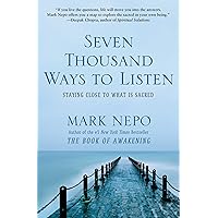 Seven Thousand Ways to Listen: Staying Close to What Is Sacred Seven Thousand Ways to Listen: Staying Close to What Is Sacred Paperback Audible Audiobook Kindle Hardcover Spiral-bound Preloaded Digital Audio Player