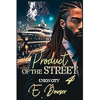 Product Of The Street: Union City Book 4 Product Of The Street: Union City Book 4 Paperback Kindle Hardcover