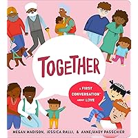 Together: A First Conversation About Love (First Conversations) Together: A First Conversation About Love (First Conversations) Board book Kindle Audible Audiobook Hardcover