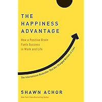 The Happiness Advantage: How a Positive Brain Fuels Success in Work and Life The Happiness Advantage: How a Positive Brain Fuels Success in Work and Life Paperback Audible Audiobook Kindle Hardcover Audio CD