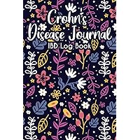 Crohn's Disease Journal IBD Log Book: Inflammatory Bowel Daily Symptom & Trigger Record Book/Health Food Tracker for IBS Pain Treatment ... Abdominal & Digestive Tract Disorder