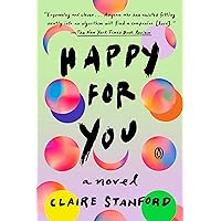 Happy for You: A Novel Happy for You: A Novel Kindle Paperback Audible Audiobook Hardcover