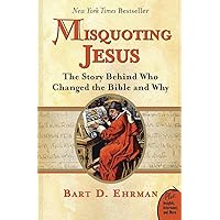 Misquoting Jesus: The Story Behind Who Changed the Bible and Why Misquoting Jesus: The Story Behind Who Changed the Bible and Why Paperback Audible Audiobook Kindle Hardcover Audio CD