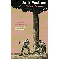 Anti-Postone: or, Why Moishe Postone's Antisemitism Theory is Wrong, but Effective Anti-Postone: or, Why Moishe Postone's Antisemitism Theory is Wrong, but Effective Paperback Kindle