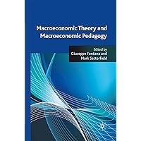 Macroeconomic Theory and Macroeconomic Pedagogy Macroeconomic Theory and Macroeconomic Pedagogy Kindle Hardcover Paperback
