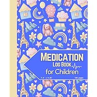 A5 Medication Log Book for Children: Simple and Undated Medicine Administration Planner & Record Log Book for Daily Organization and Checklist in Healthcare