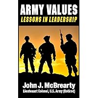 ARMY VALUES: Lessons in Leadership, from Operation Iraqi Freedom ARMY VALUES: Lessons in Leadership, from Operation Iraqi Freedom Kindle Paperback Hardcover