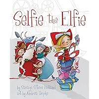 Selfie the Elfie Selfie the Elfie Hardcover Kindle