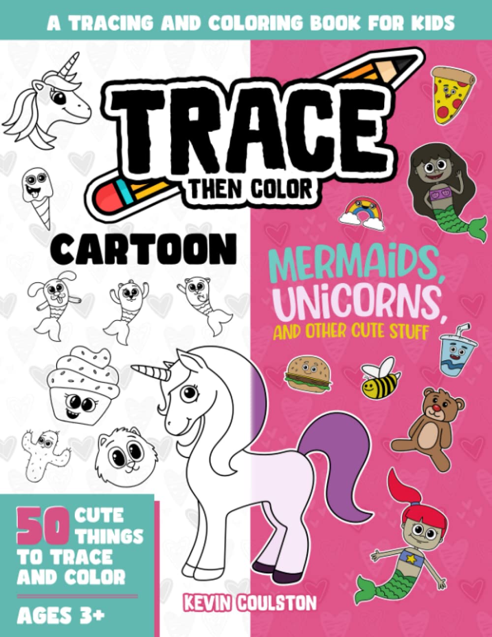 Trace Then Color: Mermaids, Unicorns, and Other Cute Stuff: A Tracing and Coloring Book for Kids (Art Books for Kids from FirstArtBooks)