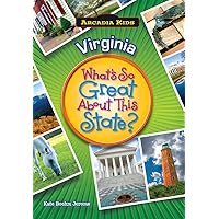 Virginia: What's So Great About This State? (Arcadia Kids) Virginia: What's So Great About This State? (Arcadia Kids) Paperback