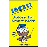 Jokes for Smart Kids: Best Jokes Ever! (Books for Smart Kids Book 2) Jokes for Smart Kids: Best Jokes Ever! (Books for Smart Kids Book 2) Kindle Paperback