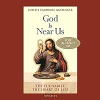 God Is Near Us: The Eucharist, the Heart of Life God Is Near Us: The Eucharist, the Heart of Life Audible Audiobook Paperback Kindle