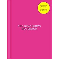The New Mum's Notebook The New Mum's Notebook Hardcover