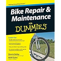 Bike Repair and Maintenance For Dummies Bike Repair and Maintenance For Dummies Paperback Kindle Digital