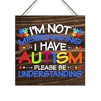 I'm Not Misbehaving I Have Autism Wall Art Autism Awareness Wood Sign Gift for Autistic Child Rustic Farmhouse Wood Plaques Home Kitchen Laundry Room Wall Decor Autism Decor Sign Autism Kids Gift