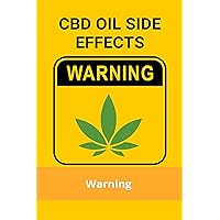 CBD Oil Side Effects: Warning: Cannabis/Cbd Oil-Infused Drinks CBD Oil Side Effects: Warning: Cannabis/Cbd Oil-Infused Drinks Kindle Paperback
