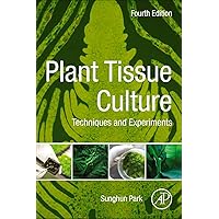 Plant Tissue Culture: Techniques and Experiments Plant Tissue Culture: Techniques and Experiments Paperback eTextbook