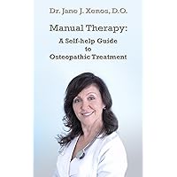 Manual Therapy: A Self-help Guide to Osteopathic Treatment Manual Therapy: A Self-help Guide to Osteopathic Treatment Kindle Paperback
