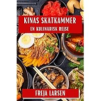 Kinas Skatkammer: En Kulinarisk Rejse (Danish Edition)