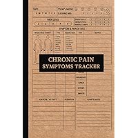 Daily Chronic Pain Symptoms Tracker: A Journal To Keep Record Of Date, Energy, Activity, Sleep, Pain Level/Area, Meals, Time, Symptoms, Triggers, Pain ... Day Time - Medical Gifts For Men, Women, Kids