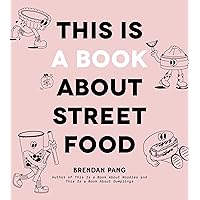 This Is a Book About Street Food This Is a Book About Street Food Hardcover Kindle