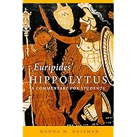 Euripides' Hippolytus: A Commentary for Students (Volume 64) (Oklahoma Series in Classical Culture) Euripides' Hippolytus: A Commentary for Students (Volume 64) (Oklahoma Series in Classical Culture) Paperback Kindle