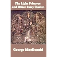 The Light Princess and Other Fairy Stories The Light Princess and Other Fairy Stories Kindle Paperback Hardcover MP3 CD Library Binding