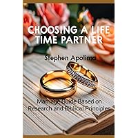 CHOOSING A LIFETIME PARTNER: Marriage Guide Based on Research and Biblical Principles