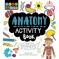 STEM Starters for Kids Anatomy Activity Book: Packed with Activities and Anatomy Facts! STEM Starters for Kids Anatomy Activity Book: Packed with Activities and Anatomy Facts! Paperback