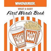 First Words for Foodies: A Padded Board Book for Infants and Toddlers - Presented by Whataburger First Words for Foodies: A Padded Board Book for Infants and Toddlers - Presented by Whataburger Board book