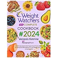Weight Watchers New Complete Personalpoint Cookbook #2024: WW Simple, Quick And Tasty Smart Points Meals For Everyone Who Wants To Lose Weight And Live A Healthy Life Weight Watchers New Complete Personalpoint Cookbook #2024: WW Simple, Quick And Tasty Smart Points Meals For Everyone Who Wants To Lose Weight And Live A Healthy Life Paperback Kindle