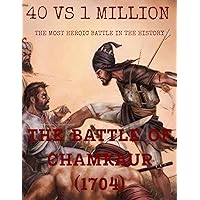 40 vs 1 MILLION: THE BATTLE OF CHAMKAUR (1704)