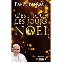 C'est tous les jours Noël (French Edition) C'est tous les jours Noël (French Edition) Kindle Paperback
