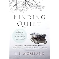 Finding Quiet: My Story of Overcoming Anxiety and the Practices that Brought Peace Finding Quiet: My Story of Overcoming Anxiety and the Practices that Brought Peace Paperback Audible Audiobook Kindle Audio CD