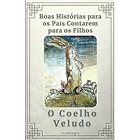O Coelho Veludo: ou Como os Brinquedos se Tornam Reais (Boas Histórias para os Pais Contarem para os Filhos) (Portuguese Edition)