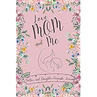 Love Mom and Me: Mother and Daughter Keepsake Journal