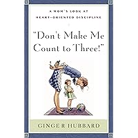 Don't Make Me Count to Three Don't Make Me Count to Three Paperback Audible Audiobook Kindle