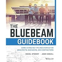 The Bluebeam Guidebook: Game-Changing Tips and Stories for Architects, Engineers, and Contractors