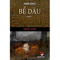 Be Dau - Quyen 1: Tieu Thuyet Lich Su (Vietnamese Edition) Be Dau - Quyen 1: Tieu Thuyet Lich Su (Vietnamese Edition) Paperback
