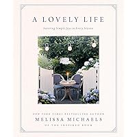 A Lovely Life: Savoring Simple Joys in Every Season A Lovely Life: Savoring Simple Joys in Every Season Hardcover Kindle Audible Audiobook Audio CD