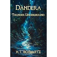 Dandera: Thunder Underground Dandera: Thunder Underground Kindle Paperback Hardcover