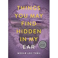 Things You May Find Hidden in My Ear: Poems from Gaza Things You May Find Hidden in My Ear: Poems from Gaza Paperback Kindle