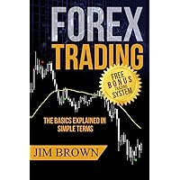 FOREX TRADING: The Basics Explained in Simple Terms (Forex, Forex Trading System, Forex Trading Strategy, Oil, Precious metals, Commodities, Stocks, Currency Trading, Bitcoin) FOREX TRADING: The Basics Explained in Simple Terms (Forex, Forex Trading System, Forex Trading Strategy, Oil, Precious metals, Commodities, Stocks, Currency Trading, Bitcoin) Paperback Kindle