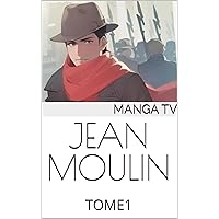 JEAN MOULIN: TOME1 (French Edition) JEAN MOULIN: TOME1 (French Edition) Kindle Hardcover